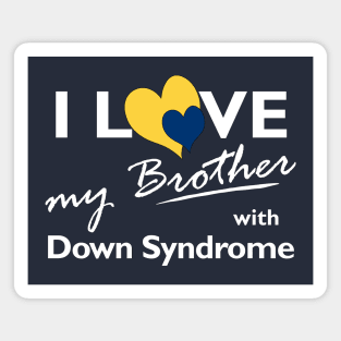 Love for Down Syndrome Brother Magnet